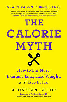 The Calorie Myth, Jonathan Bailor