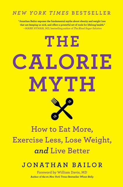 The Calorie Myth, Jonathan Bailor