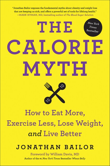 The Calorie Myth, Jonathan Bailor