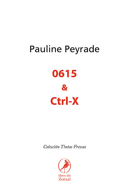 0615 & Ctrl-X, Pauline Peyrade