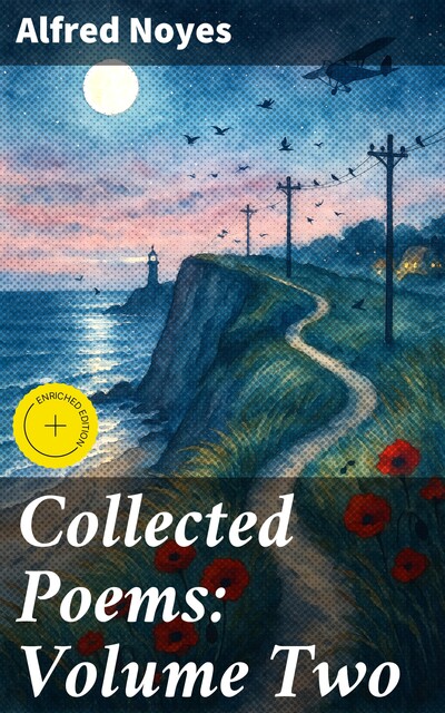 Collected Poems: Volume Two, Alfred Noyes