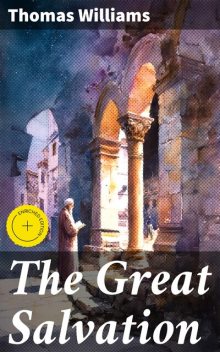 The Great Salvation, Thomas Williams