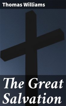The Great Salvation, Thomas Williams