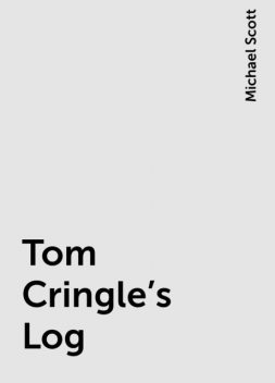 Tom Cringle's Log, Michael Scott