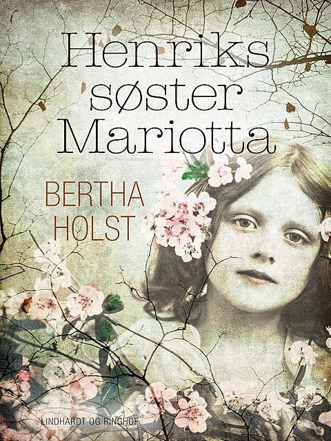Henriks søster Mariotta, Bertha Holst