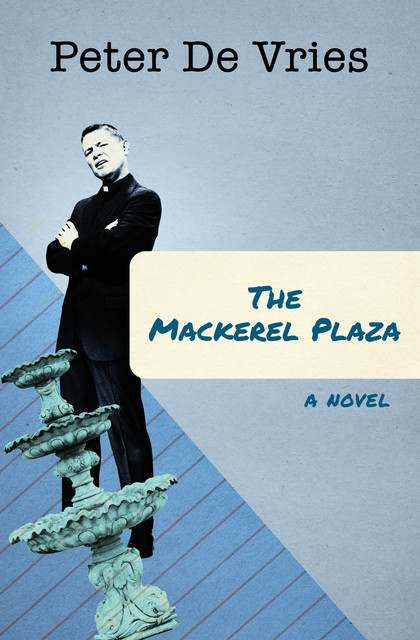 The Mackerel Plaza, Peter de Vries