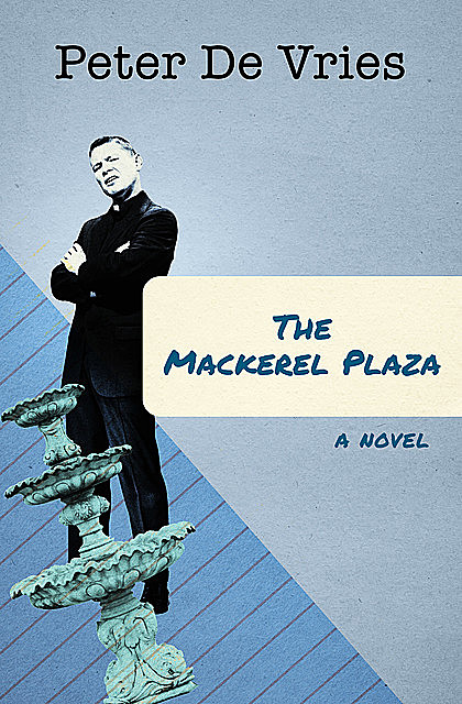 The Mackerel Plaza, Peter de Vries