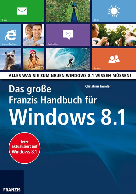 Das große Franzis Handbuch für Windows 8.1, Christian Immler