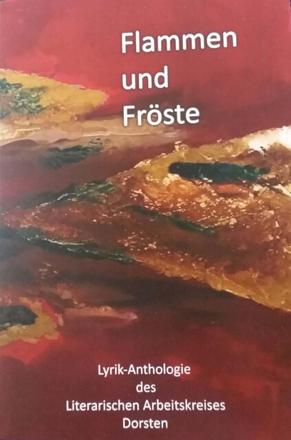 Flammen und Fröste, Peter Bertram, Edelgard Moers, Heike Wenig, Anke Völkel, Brigitte Wiers, Hermann Kuhl, Ludger Felix-Kolbe, Rudolph Kowalleck, Sabina Eisenberg-Radomski, Sylvia Wenig, Wolfgang Klingler