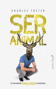 Ser animal, Enrique Maldonado Roldán, Charles Foster