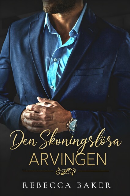 Den Skoningslösa Arvingen, Rebecca Baker