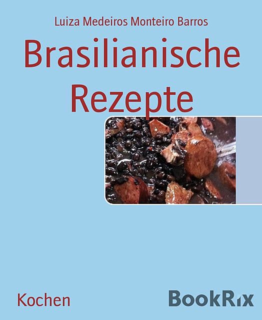 Brasilianische Rezepte, Luiza Medeiros Monteiro Barros