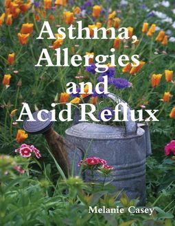 Asthma, Allergies and Acid Reflux, Melanie Casey