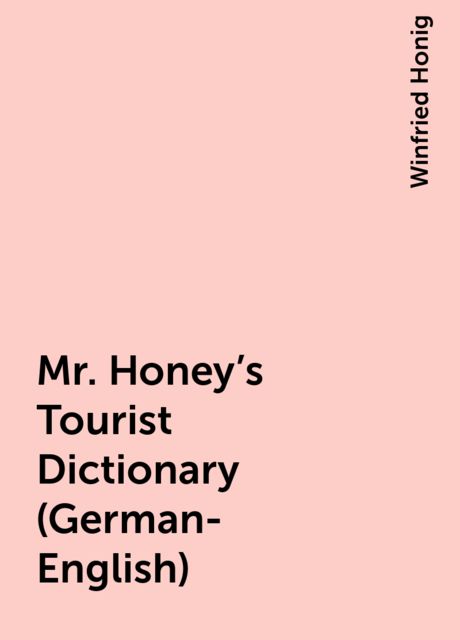 Mr. Honey's Tourist Dictionary (German-English), 