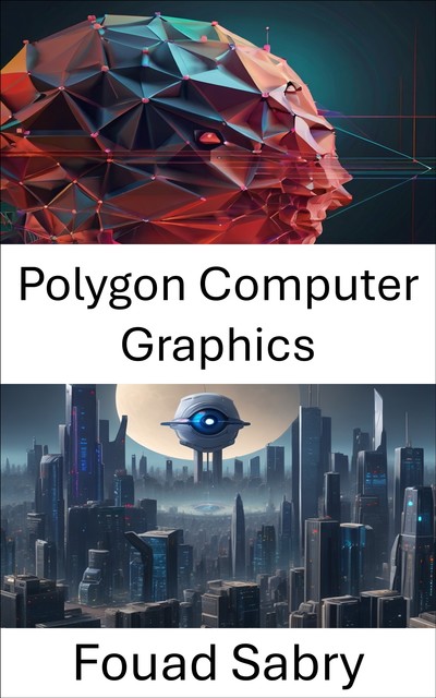 Polygon Computer Graphics, Fouad Sabry