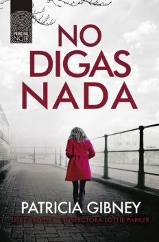 No digas nada, Patricia Gibney