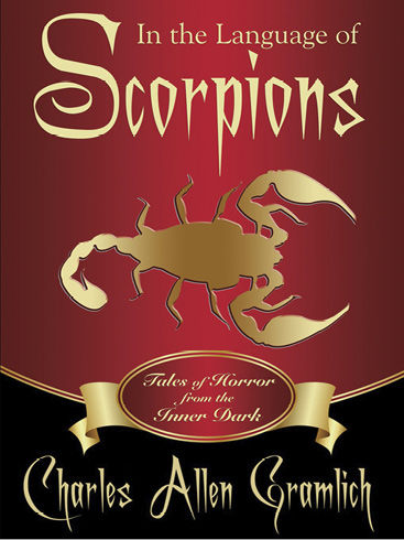 In the Language of Scorpions, Charles Allen Gramlich