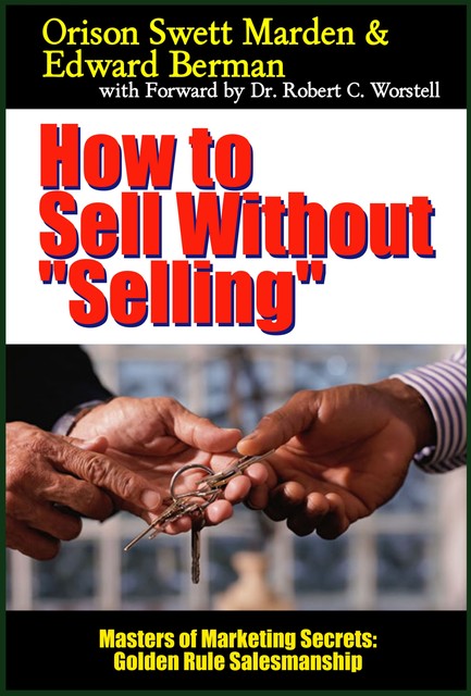 How to Sell Without Selling, Orison Swett Marden, Edward Berman