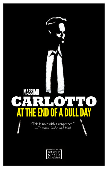 At The End of a Dull Day, Massimo Carlotto