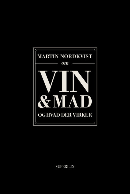 Om vin og mad og hvad der virker, Martin Nordkvist