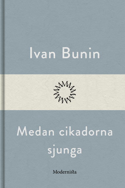 Medan cikadorna sjunga, Ivan Bunin