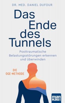 Das Ende des Tunnels, med. Daniel Dufour