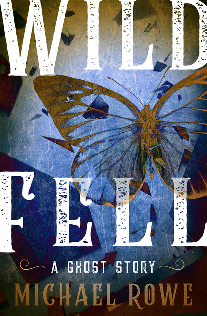 Wild Fell, Michael Rowe
