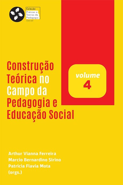 CONSTRUÇÃO TEÓRICA NO CAMPO DA PEDAGOGIA E EDUCAÇÃO SOCIAL, Arthur Vianna Ferreira, Marcio Bernardino Sirino, Patricia Flavia Mota