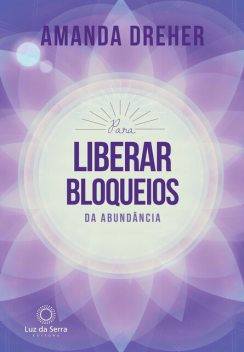 Para Liberar Bloqueios da Abundância, Amanda Dreher