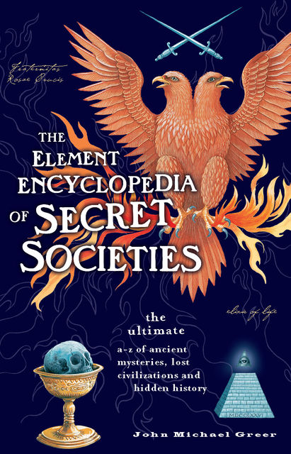 The Element Encyclopedia of Secret Societies, John Michael Greer