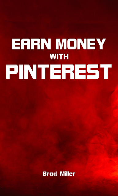 Earn money with Pinterest, Brad Miller