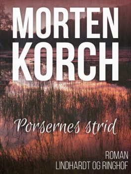 Porsernes strid, Morten Korch
