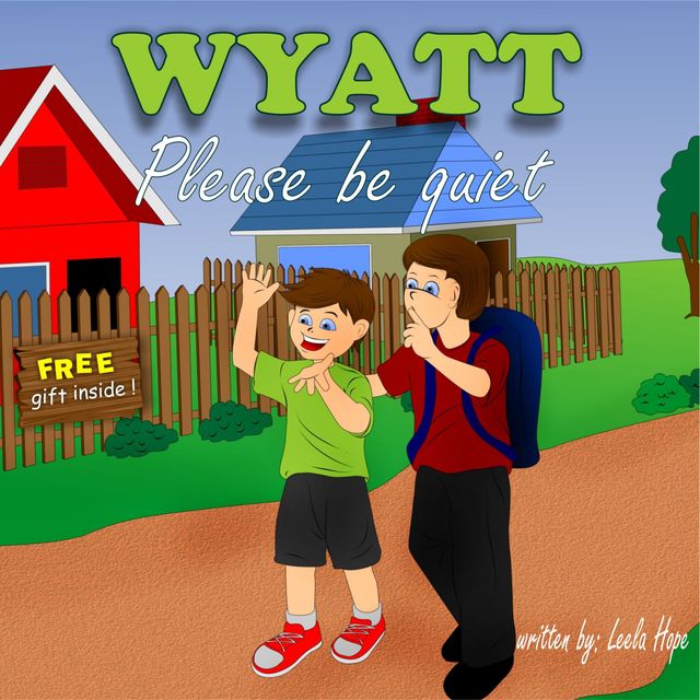 Wyatt Please Be Quiet, Leela Hope