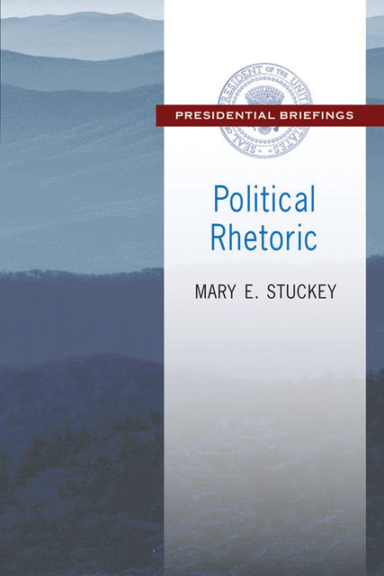 Political Rhetoric, Mary E.Stuckey