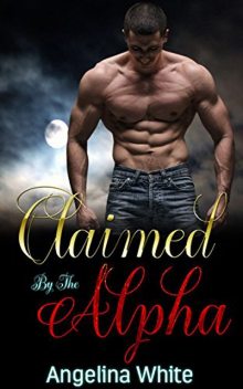 Claimed By The Alpha: BWWM Paranormal Billionaire Werewolf Romance, Angelina White