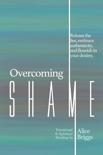 Overcoming Shame, Alice Briggs