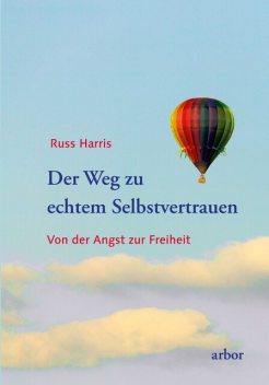 Der Weg zu echtem Selbstvertrauen, Russ Harris