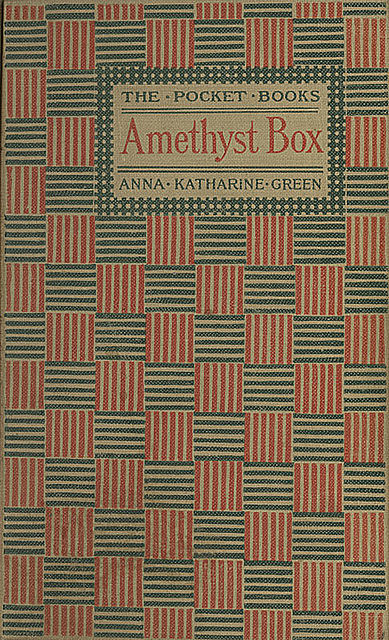 The Amethyst Box, Anna Katherine Green