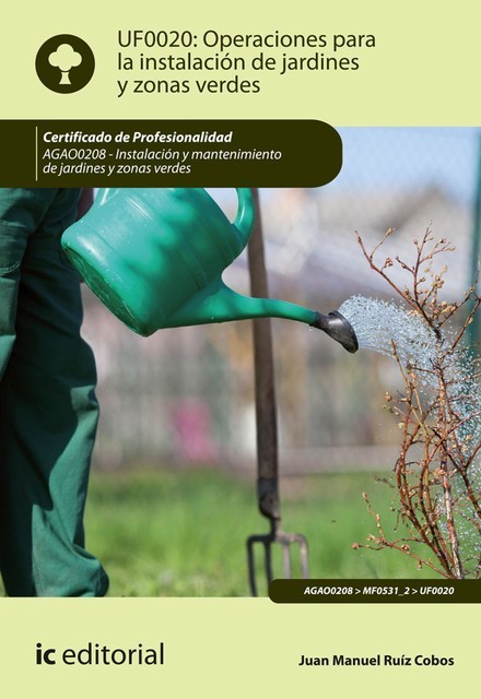 Operaciones para la instalación de jardines y zonas verdes. AGAO0208, Juan Manuel Ruiz Cobos