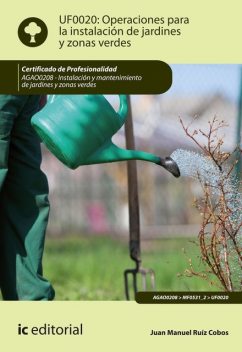 Operaciones para la instalación de jardines y zonas verdes. AGAO0208, Juan Manuel Ruiz Cobos