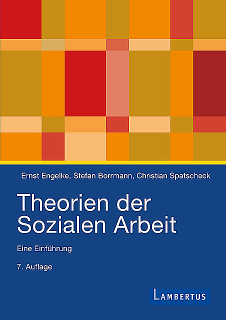 Theorien der Sozialen Arbeit, Christian Spatscheck, Ernst Engelke, Stefan Borrmann