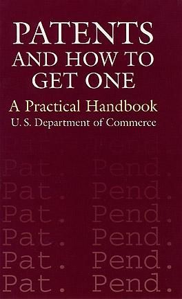 Patents and How to Get One, U.S.Department of Commerce
