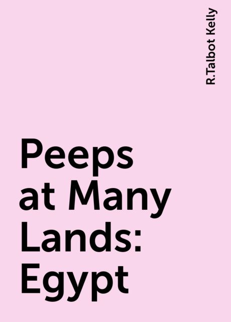 Peeps at Many Lands: Egypt, R.Talbot Kelly