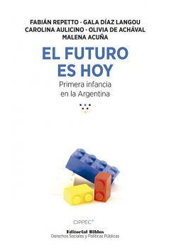 El futuro es hoy, Carolina Aulicino, Fabián Repetto, Gala Díaz Langou, Malena Acuña, Olivia De Achával