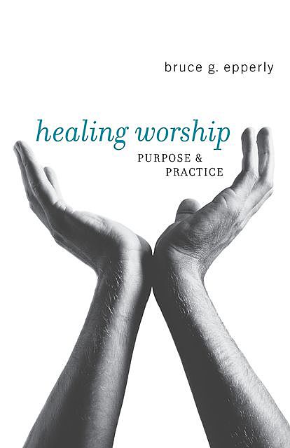 Healing Worship, Bruce G. Epperly