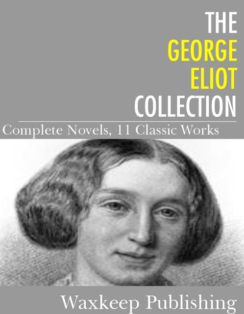 The George Eliot Collection, George Eliot