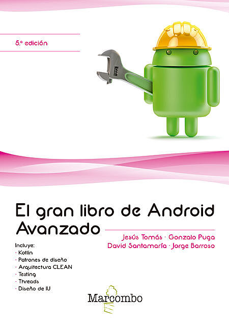 El gran libro de Android Avanzado, Jesús Tomás Gironés, David Santamaría, Gonzalo Puga, Jorge Barroso