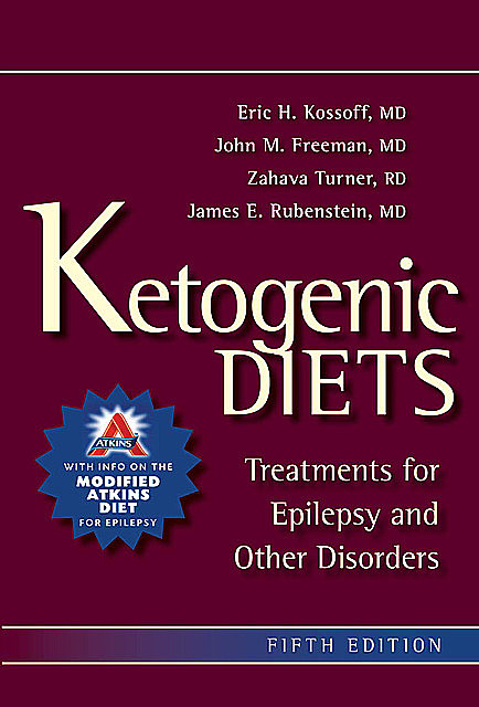 Ketogenic Diets, John Freeman, R.D, CSP, LDN, Eric H. Kossoff, James E. Rubenstein, Zahava Turner