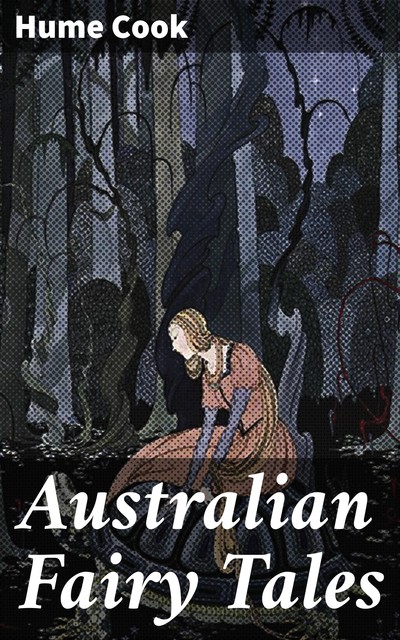 Australian Fairy Tales, Hume Cook