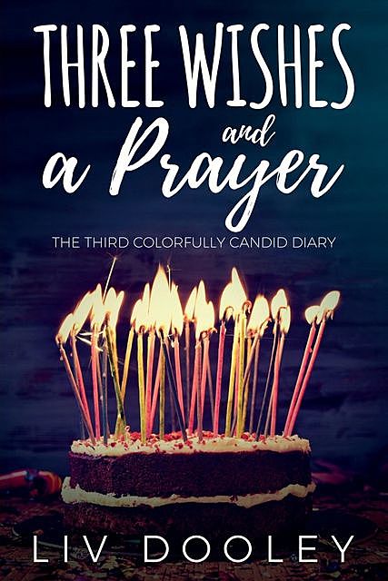 Three Wishes and a Prayer, Liv Dooley
